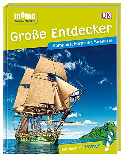 memo Wissen entdecken. Große Entdecker: Kompass, Fernrohr, Seekarte. Das Buch mit Poster!