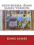 Apocrypha, King James Version (Illustrated) (English Edition) by King James, Gustave  Doré