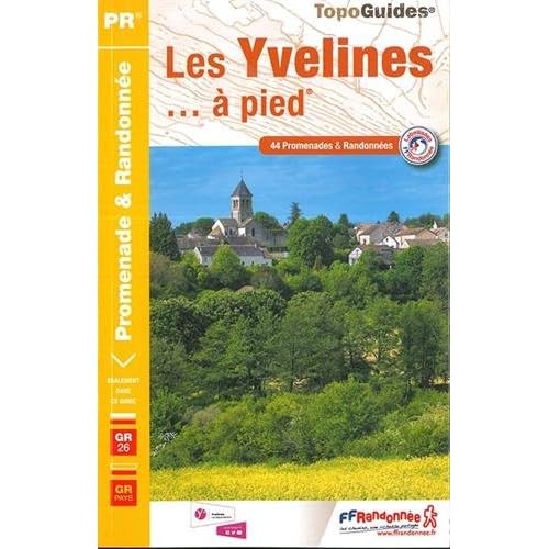 Les Yvelines... à pied : 44 Promenades & Randonnées