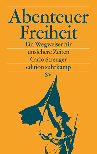 Download Abenteuer Freiheit: Ein Wegweiser für unsichere Zeiten (edition suhrkamp) Download Abenteuer Freiheit: Ein Wegweiser für unsichere Zeiten (edition suhrkamp)