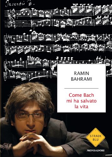 Download Come Bach mi ha salvato la vita (Strade blu. Non Fiction) Download Come Bach mi ha salvato la vita (Strade blu. Non Fiction)
