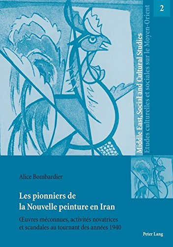 Download Les Pionniers De La Nouvelle Peinture En Iran: Œuvres Méconnues, Activités Novatrices Et Scandales Au Tournant Des Années 1940 Download Les Pionniers De La Nouvelle Peinture En Iran: Œuvres Méconnues, Activités Novatrices Et Scandales Au Tournant Des Années 1940