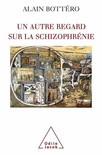 Download Un autre regard sur la schizophrénie : De l'étrange au familier Download Un autre regard sur la schizophrénie : De l'étrange au familier