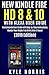 Price comparison product image NEW KINDLE FIRE HD 8 & 10 WITH ALEXA USER GUIDE: The Complete User Guide with Step by Step Instructions. Master your Kindle Fire HD 8 & 10 in 2 Hours! (2019 Edition)