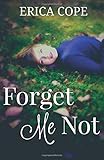 Forget Me Not by Erica Cope
