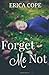Forget Me Not by Erica Cope