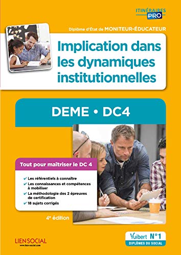 Télécharger DEME - DC4. Implication dans les dynamiques institutionnelles - Diplôme d'État de Moniteur-éducat PDF Ebook En Ligne