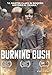 Burning Bush [Import italien]