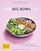 Produktbild The Big Bowling: 100 Basics, Toppings und Dips: Bau dir deine Lieblings-Bowl! (GU Themenkochbuch)