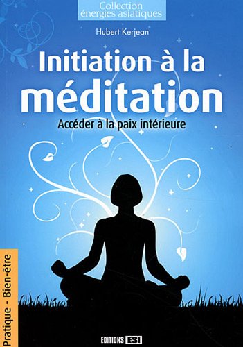 Initiation à la méditation : Accéder à la paix intérieure