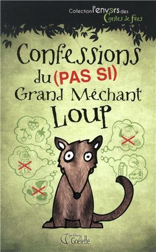 couverture de : Confessions du (pas si) Grand m&eacute;chant loup