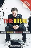Tube Ritual: Jumpstart Your Journey to 5,000 YouTube Subscribers (English Edition) by 