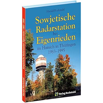 [PDF] Download Sowjetische Radarstation bei Eigenrieden im Hainich in Thüringen 1983-1995. Eine sowjetische Radarstationen zur Früherkennung von ... und NATO-Flugzeugen auf dem Gebiet der DDR Kostenlos