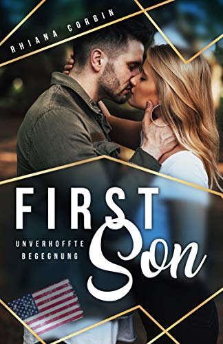 First Son: Unverhoffte Begegnung von [Corbin, Rhiana]