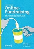 Image de Praxishandbuch Online-Fundraising: Wie man im Internet und mit Social Media erfolgreich Spenden samm