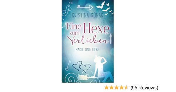 Magie Und Liebe Eine Hexe Zum Verlieben Ebook Kristina - 