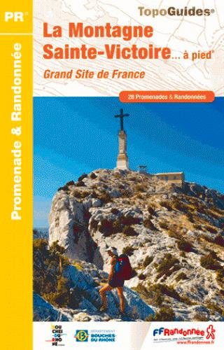 Download La Montagne Sainte-Victoire... à pied : Grand site de France. 28 promenades & randonnées Download La Montagne Sainte-Victoire... à pied : Grand site de France. 28 promenades & randonnées