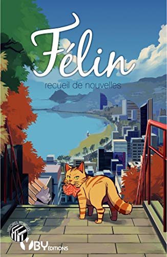 Télécharger Félin: Recueil de nouvelles Francais PDF