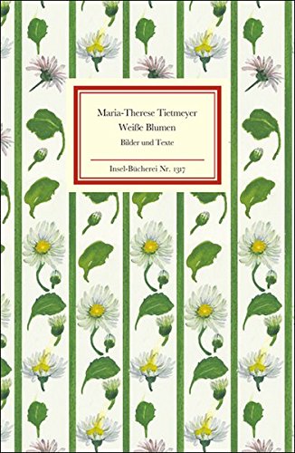 Download Weiße Blumen: Bilder und Texte (Insel-Bücherei)