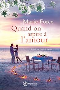 Quand On Aspire A L Amour Marie Force Babelio
