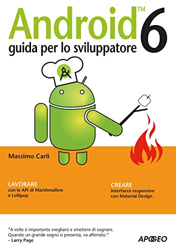 Android 6. Guida per lo sviluppatore