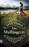 Die Walfängerin: Historischer Roman von Ines Thorn