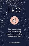 Leo: The Art of Living Well and Finding Happiness According to Your Star Sign (Pocket Astrology) by 
