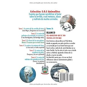 Blanco. El osezno que no tenía futuro: Cuento en favor de los osos polares (S.O.S Animalitos)