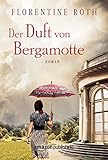 Bücher Neuerscheinungen 2022 - Der Duft von Bergamotte von Florentine Roth
