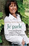 Je parle : L'extraordinaire retour à la vie d'un Locked-in Syndrom