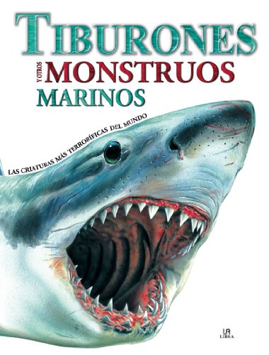 Download Tiburones y Otros Monstruos Marinos: Las Criaturas más Terroríficas del Mundo (Criaturas Terroríficas) Download Tiburones y Otros Monstruos Marinos: Las Criaturas más Terroríficas del Mundo (Criaturas Terroríficas)
