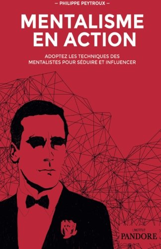 Télécharger Mentalisme en Action: Adoptez les techniques des mentalistes pour séduire et influencer PDF Ebook En Ligne Télécharger Mentalisme en Action: Adoptez les techniques des mentalistes pour séduire et influencer PDF Ebook En Ligne