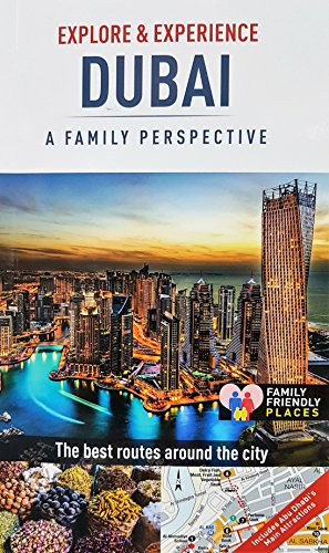 The EXPLORE & EXPERIENCE DUBAI: A FAMILY PERSPECTIVE