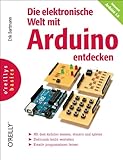 Die elektronische Welt mit Arduino entdecken by Erik Bartmann