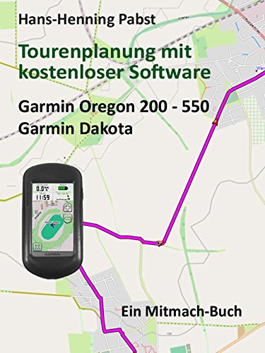 Download Tourenplanung mit kostenloser Software Teil 2 Garmin Oregon 200 - 550 Garmin Dakota