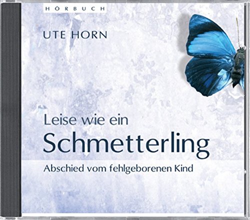 Download Leise wie ein Schmetterling: Abschied vom fehlgeborenen Kind Download Leise wie ein Schmetterling: Abschied vom fehlgeborenen Kind