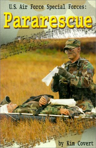 U.S. Air Force Special Forces: Pararescue (Warfare and Weapons) by Kim Covert (1999-09-01)