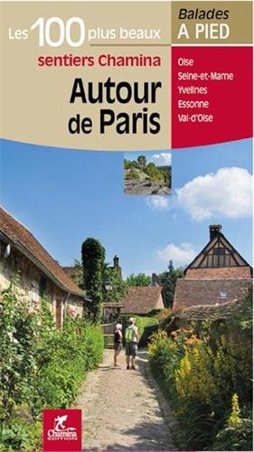 Download Autour de Paris les 100 plus beaux sentiers