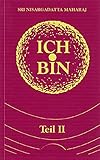 Ich bin, Tl.2: Teil II by Nisargadatta Maharaj