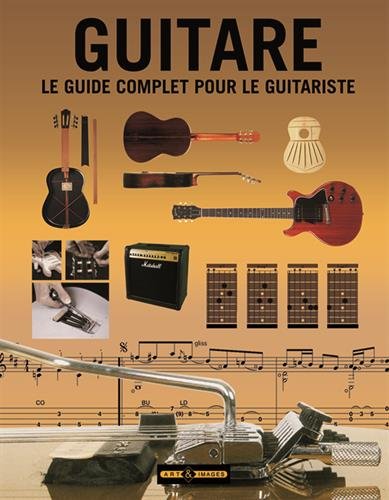 Download Guitare : Le guide complet pour le guitariste Download Guitare : Le guide complet pour le guitariste