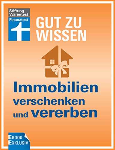 Immobilien Verschenken Und Vererben Wert Ermitteln