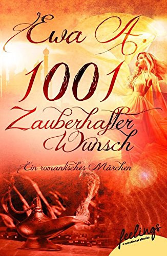 1001 zauberhafter Wunsch: Ein romantisches Märchen