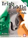 Irish Fiddle Solos: 64 Pieces For Violin Irish Fiddle Solos: 64 Pieces For Violin