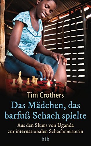 Download Das Mädchen, das barfuß Schach spielte: Aus den Slums von Uganda zur internationalen Schachmeisterin Download Das Mädchen, das barfuß Schach spielte: Aus den Slums von Uganda zur internationalen Schachmeisterin