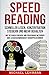SPEED READING - SCHNELLER LESEN, KONZENTRATION STEIGERN UND MEHR BEHALTEN - WIE SIE DURCH EINFACHE UND PRAXISNAHE METHODEN IHRE LESEGESCHWINDIGKEIT VERDOPPELN KÖNNEN by Michael Lehmann