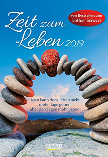Zeit zum Leben (2-Wo.) 237019 2019: Lebensfreude-Kalender von Bestsellerautor Lothar Seiwert - 2 Wochen 1 Seite - Ferientermine - Format: 16,5 x 24 cm