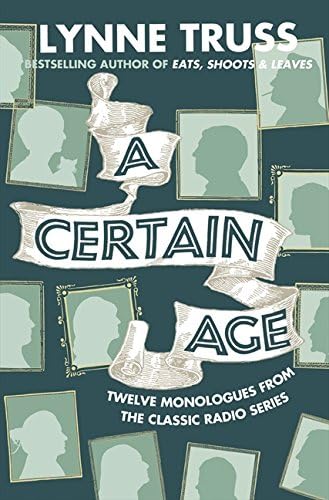 A Certain Age: Twelve Monologues from the Classic Radio Series