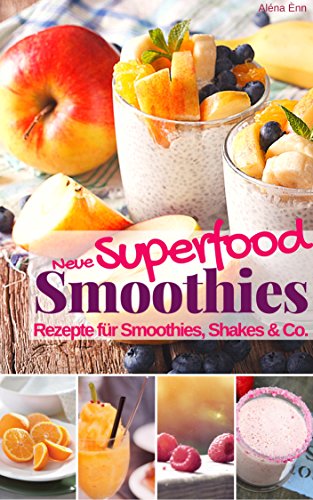 Download Smoothie Rezeptbuch Neue Superfood Smoothies & Shakes: Das Rezeptbuch: Rezepte für Superfood Smoothie, Shakes & Co. mit Powerfoods zum Abnehmen, Entschlacken, ... & Wohlfühlen (Gesund & Fit mit Smoothies 2) Download Smoothie Rezeptbuch Neue Superfood Smoothies & Shakes: Das Rezeptbuch: Rezepte für Superfood Smoothie, Shakes & Co. mit Powerfoods zum Abnehmen, Entschlacken, ... & Wohlfühlen (Gesund & Fit mit Smoothies 2)
