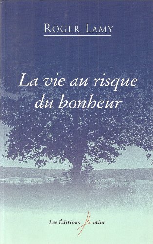 La  vie au risque du bonheur