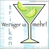 Image de WENIGER TRINKEN IST MEHR!: (Hypnose-Audio-CD) -->--> Das Anti-Alkohol Hypnose-Programm. / ... um das